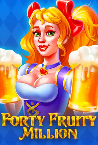 Forty Fruity Million