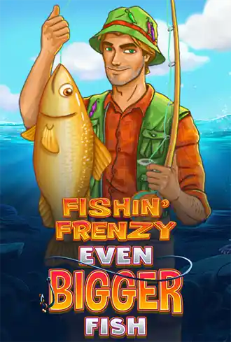 Fishin Frenzy Even Bigger Fish