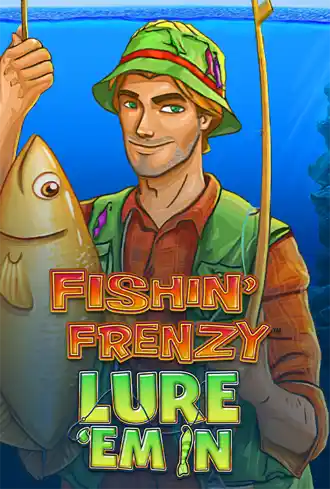 Fishin' Frenzy Lure 'Em In