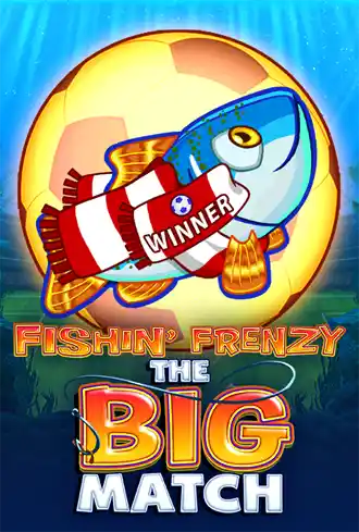 Fishin' Frenzy The Big Match
