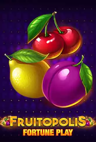 Fruitopolis Fortune Play