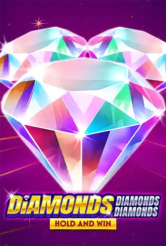 Diamonds Diamonds Diamonds Hold and Win