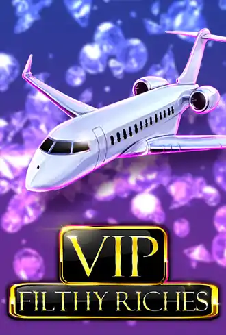 VIP Filthy Riches