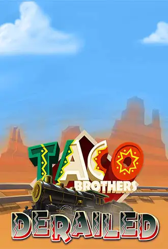 Taco Brothers Derailed