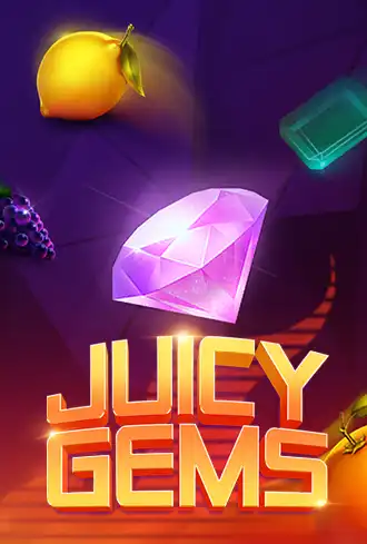 Juicy Gems