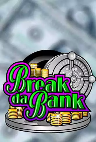 Break Da Bank