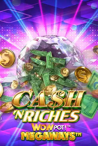 Cash 'N Riches WOWPOT!™ Megaways™