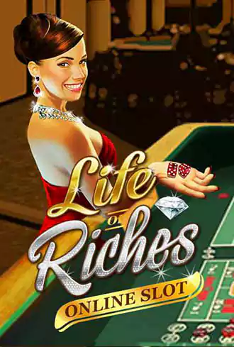 Life of Riches