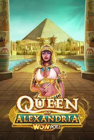 Queen of Alexandria™ WOWPOT!™