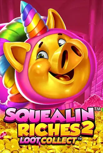 Squealin Riches 2
