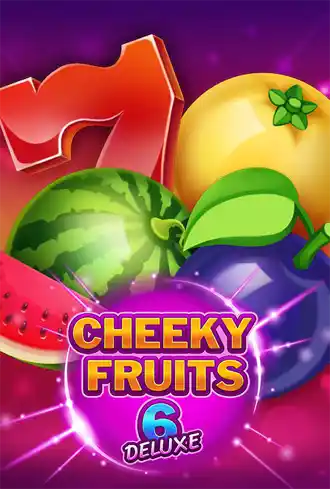 Cheeky Fruits 6 Deluxe