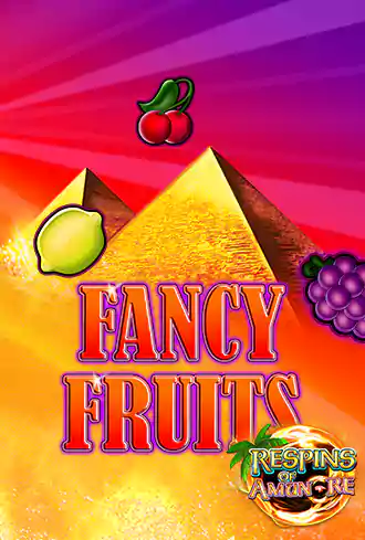 Fancy Fruits Respins of Amun Re