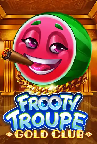 Frooty Troupe Gold Club