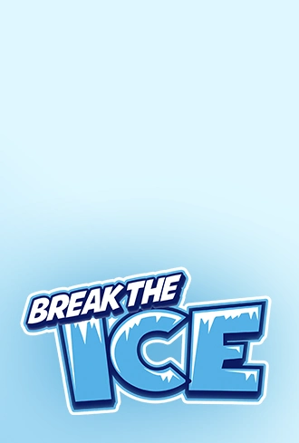 Break the Ice