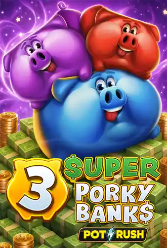 3 Super Porky Banks