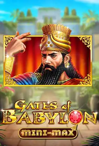 Gates of Babylon Mini-Max