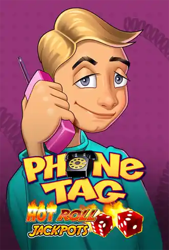 Phone Tag Hot Roll Jackpot