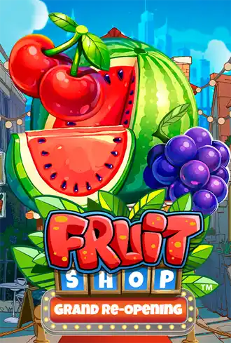 Fruit Shop Grand Re-Opening