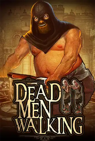 Dead Men Walking