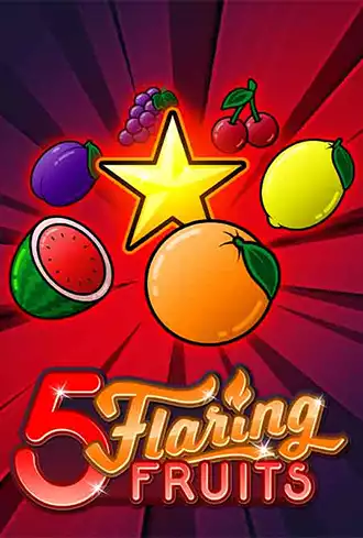 5 Flaring Fruits
