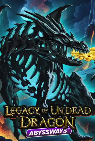 Legacy of Undead Dragon ABYSSWAYS