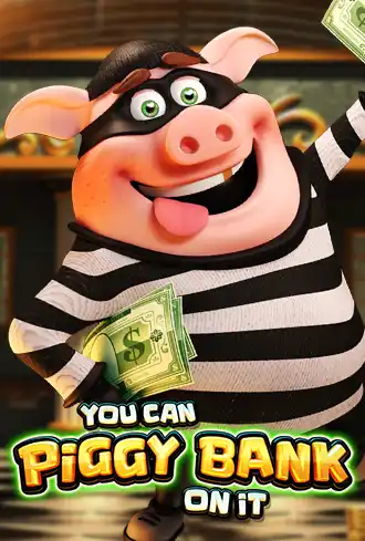You Can Piggy Bank on It