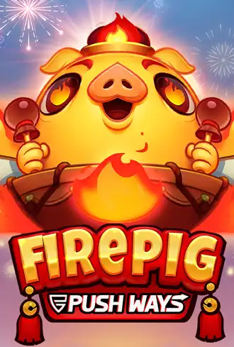 Fire Pig Push Ways