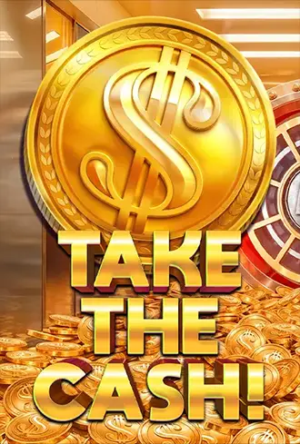 Take the Cash!
