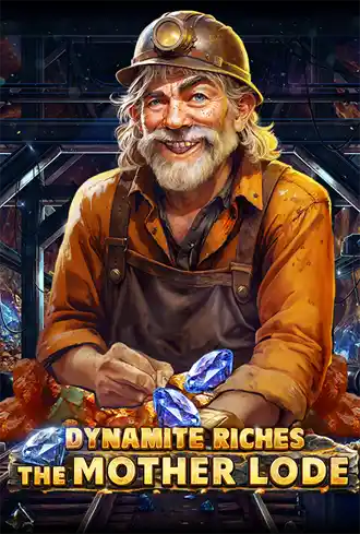 Dynamite Riches The Mother Lode