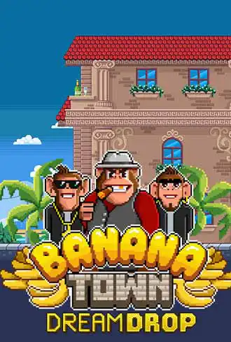 Banana Town Dream Drop