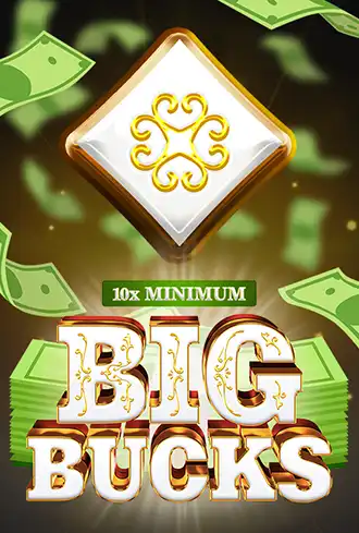 10x Minimum Big Bucks