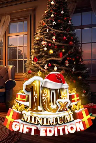 10x Minimum Gift Edition