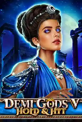 Demi Gods V - Hold & Hit
