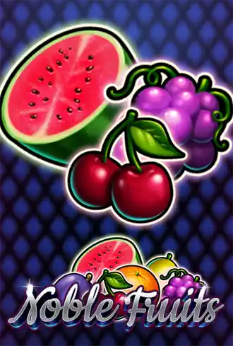 Noble Fruits