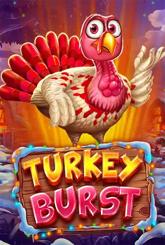 Turkey Burst