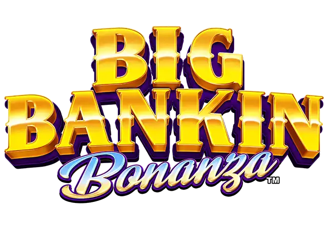 Big Bankin Bonanza