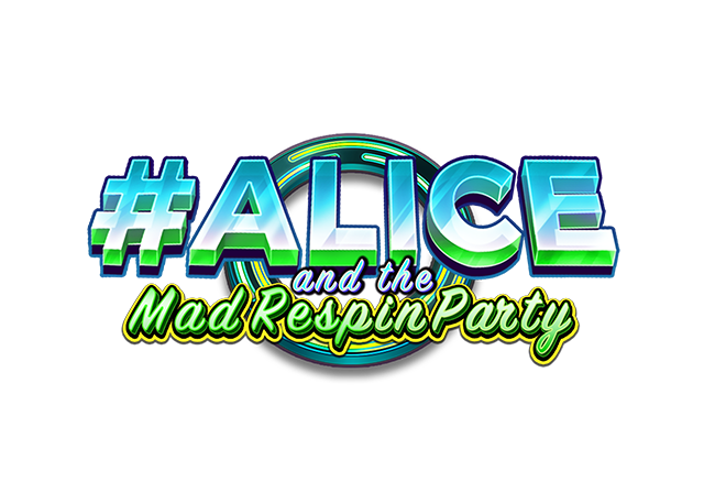 #Alice and the Mad Respin Party