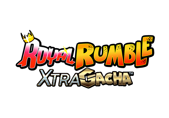 Royal Rumble XtraGacha™